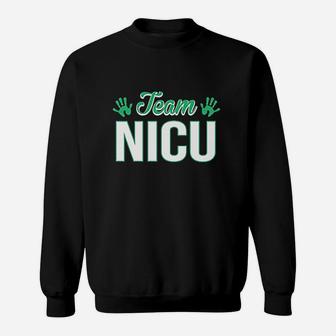 Team Nicu Cute Neonatal Intensive Care Unit Nurse Sweat Shirt - Seseable