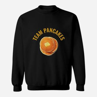 Team Pancakes Pancakes Are Better Than Waffles Sweat Shirt - Seseable