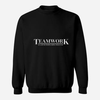 Teamwork Is A Lot Of People Doing What I Say Funny Sweat Shirt - Seseable