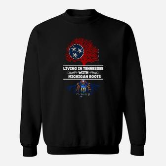 Tennessee With Michigan Roots Shirts Sweat Shirt - Seseable