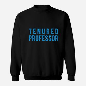 Tenured Professor Educator Appreciation Gift Sweatshirt - Seseable