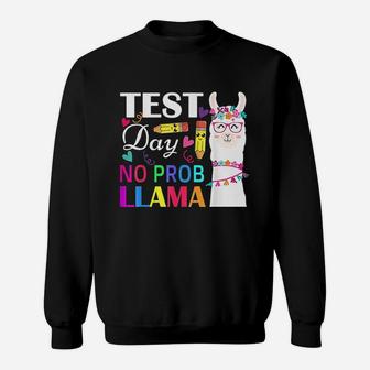 Test Day No Prob Llama Funny Teacher Testing Sweat Shirt - Seseable