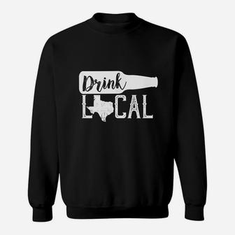 Texas Drink Local Distressed Lone Star State Sweat Shirt - Seseable