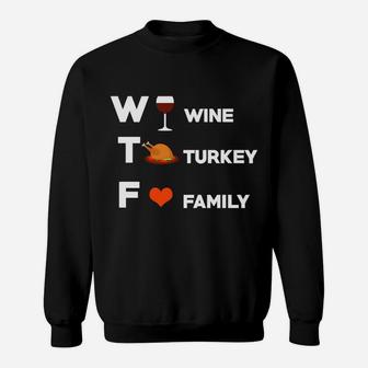 Thanksgiving Dinner Funny Men Gift Wine Turkey Family Sweat Shirt - Seseable