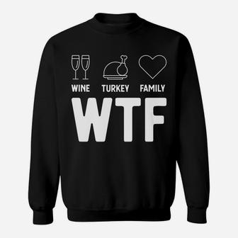 Thanksgiving Funny Holiday Gift Wine Turkey Family Sweat Shirt - Seseable