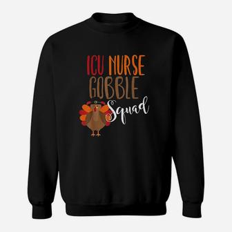 Thanksgiving Nurse Icu Gobble Squad Sweat Shirt - Seseable
