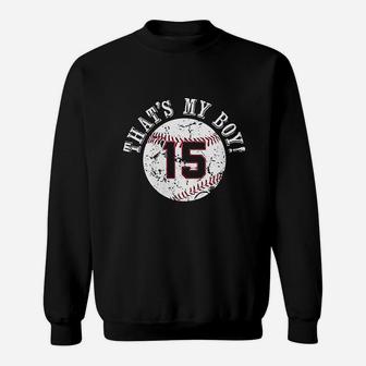 Thats My Boy 15 Baseball Player Mom Or Dad Gifts Sweat Shirt - Seseable