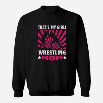 Thats My Girl Girls Wrestling Wrestling Mom Sweat Shirt - Seseable