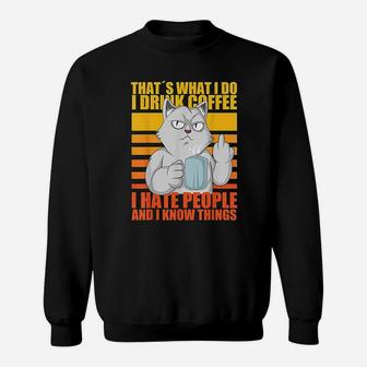 Thats What I Do I Drink Coffee I Hate People Funny Cat Sweat Shirt - Seseable