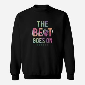 The Beat Goes On Heartbeat Rehab After Surgery Cool Gift Sweatshirt - Seseable
