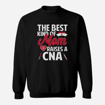 The Best Kind Of Mom Raises A Cna Mothers Day Sweat Shirt - Seseable