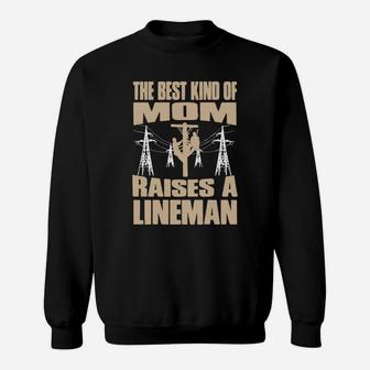 The Best Kind Of Mom Raises A Lineman Mothers Day Sweat Shirt - Seseable