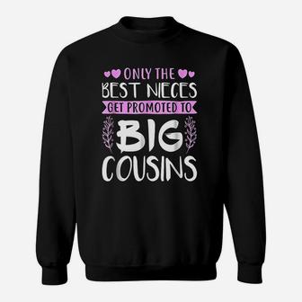 The Best Nieces Get Promoted To Big Cousins Sweatshirt - Seseable