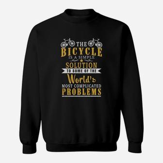 The Bicycle Is A Simple Solution To Some Of The World Sweatshirt - Seseable