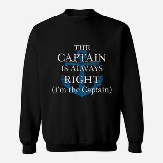 The Captain Is Always Right And I Am The Captain Sweat Shirt - Seseable