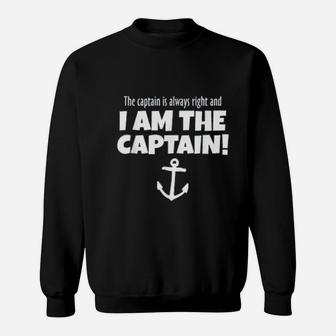 The Captain Is Always Right Funny Boat And Sail Sweat Shirt - Seseable