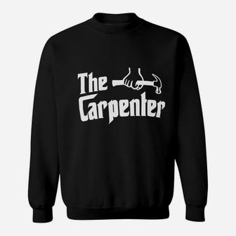 The Carpenter Funny Woodworker Carpentry Humor Wood Worker Sweatshirt - Seseable