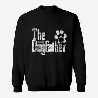 The Dogfather Fathers Day, best christmas gifts for dad Sweat Shirt - Seseable