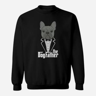 The Dogfather French Bulldog Shirt Sweat Shirt - Seseable