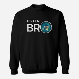 The Earth Is Flat Bro Flat Earth Believer Sweatshirt - Seseable