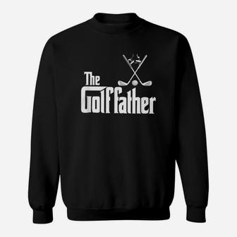 The Golffather Golf Classic, best christmas gifts for dad Sweat Shirt - Seseable