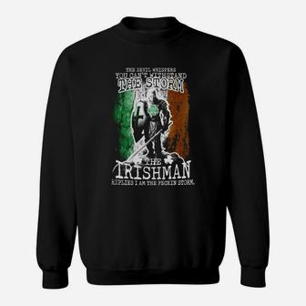 The Irishman Replies I Am The Feckin Storm Sweat Shirt - Seseable