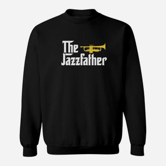 The Jazz Father Trumpet Player Gift For Dad Sweat Shirt - Seseable