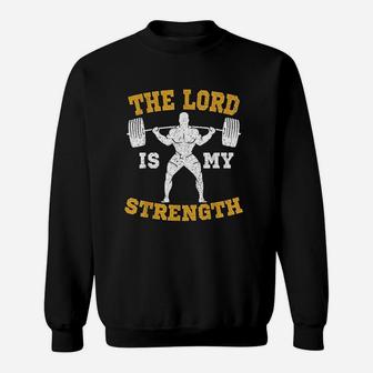 The Lord Is My Strength Christian Gym Jesus Workout Gift Sweatshirt - Seseable