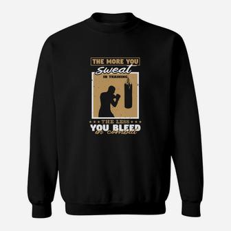 The More You Sweat In Training The Less You Bleed Sweat Shirt - Seseable