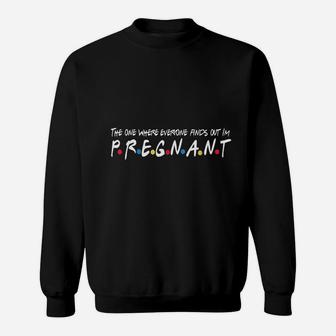 The One Where Everyone Finds Out I Am Preg Sweatshirt - Seseable