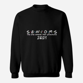The One Where I Graduate Senior Class Of 2021 Graduation Sweatshirt - Seseable
