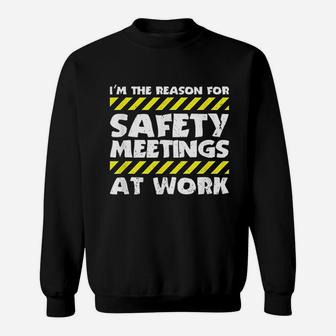 The Reason For Safety Meetings At Work Construction Job Sweat Shirt - Seseable