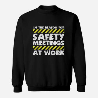 The Reason For Safety Meetings At Work Construction Job Sweatshirt - Seseable