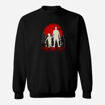 The Skating Dad Funny Skater Father Skateboard Shirt Sweat Shirt - Seseable