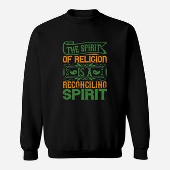 The Spirit Of Religion Is A Reconciling Spirit Sweat Shirt - Seseable