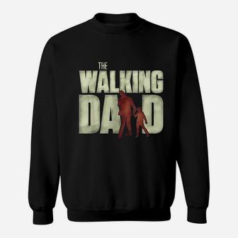 The Walking Dad Funny Cool Fathers Day Shower Gift Sweat Shirt - Seseable