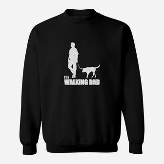 The Walking Dad Funny Dog Sweat Shirt - Seseable