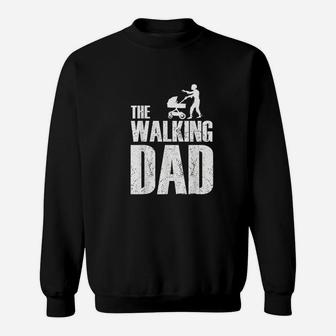 The Walking Dad Funny Fathers Day Gift For Funny Dad Sweat Shirt - Seseable