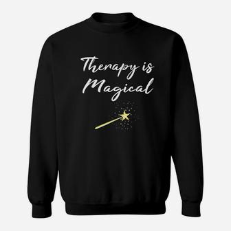 Therapist Gift Therapy Is Magical Mental Health Professional Sweat Shirt - Seseable