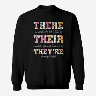 There Their Theyre English Grammar Teacher Funny Quotes Sweat Shirt - Seseable