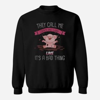 They Call Me Crazy Pig Lady Sweat Shirt - Seseable