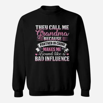 They Call Me Grandma Because Partner In Crime Sweat Shirt - Seseable
