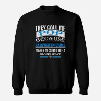 They Call Me Pop Because Partner In Crime Sweat Shirt - Seseable