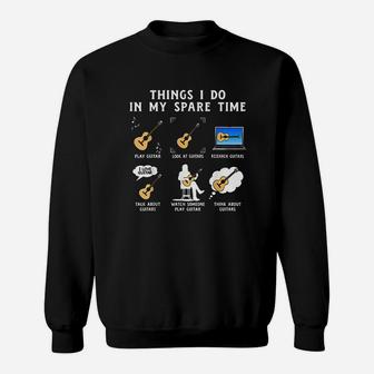 Things I Do In My Spare Time Guitar Player Guitar Lover Sweat Shirt - Seseable