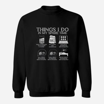 Things I Do In My Spare Time Sourdough Baker Bread Lover Sweatshirt - Seseable