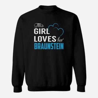 This Girl Loves Her Braunstein Name Shirts Sweat Shirt - Seseable