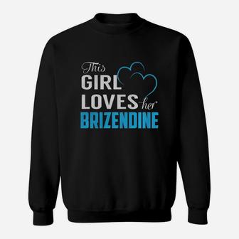 This Girl Loves Her Brizendine Name Shirts Sweatshirt - Seseable