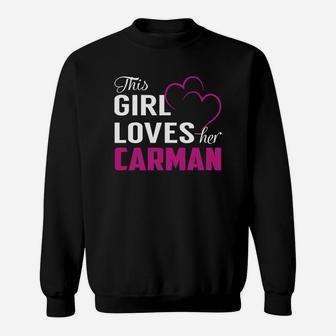 This Girl Loves Her Carman Name Shirts Sweat Shirt - Seseable