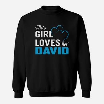 This Girl Loves Her David Name Shirts Sweat Shirt - Seseable