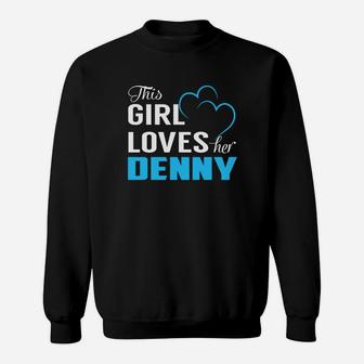 This Girl Loves Her Denny Name Shirts Sweat Shirt - Seseable